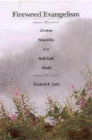 Kniha Fireweed Evangelism Elizabeth R Geitz