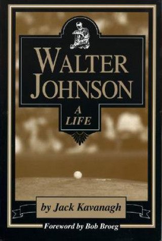 Kniha Walter Johnson Jack Kavanagh
