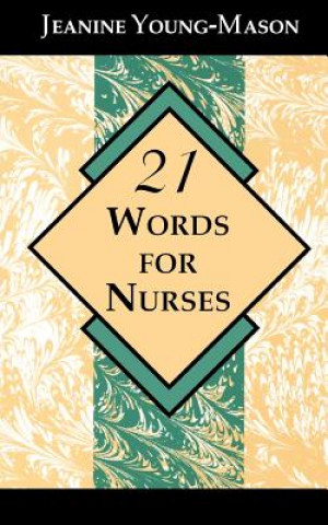 Könyv 21 Words for Nurses Jeanine Young-Mason
