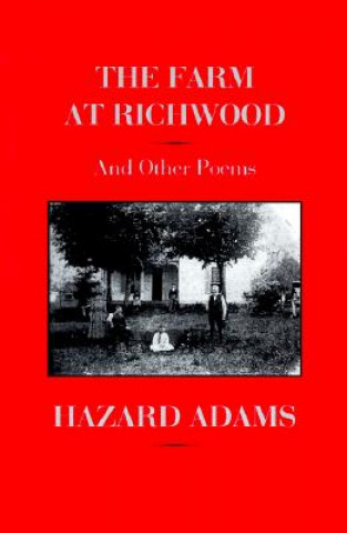Könyv Farm at Richwood and Other Poems Hazard Adams
