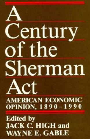 Knjiga Century of the Sherman Act Jack C. High