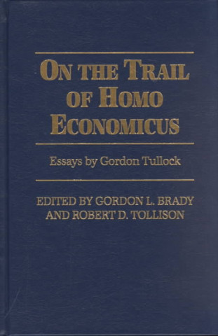 Kniha On the Trail of Homo Economicus Gordon Brady