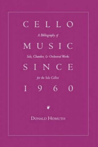 Carte Cello Music Since 1960 Donald Homuth