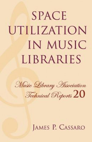 Kniha Space Utilization in Music Libraries James P. Cassaro