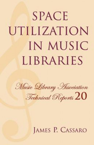 Könyv Space Utilization in Music Libraries James P. Cassaro