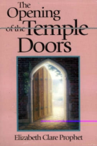 Kniha Opening of the Temple Doors Elizabeth Clare Prophet