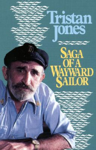 Kniha Saga of a Wayward Sailor Tristan Jones