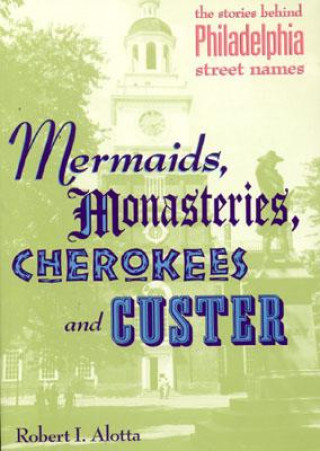 Kniha Mermaids, Monasteries, Cherokees and Custer Roberta Alotta