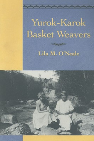 Carte Yurok-Karok Basket Weavers Lila M. O'Neale