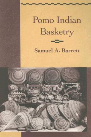 Book Pomo Indian Basketry Samuel Alfred Barrett