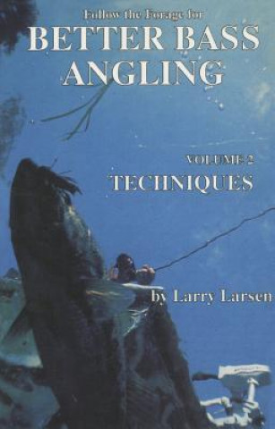 Könyv Follow the Forage for Better Bass Angling, Techniques Larry Larsen