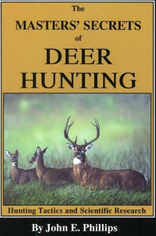 Knjiga Masters' Secrets of Deer Hunting John E. Phillips