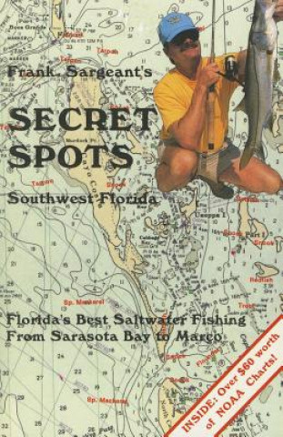 Könyv Secret Spots--Southwest Florida Frank Sargeant