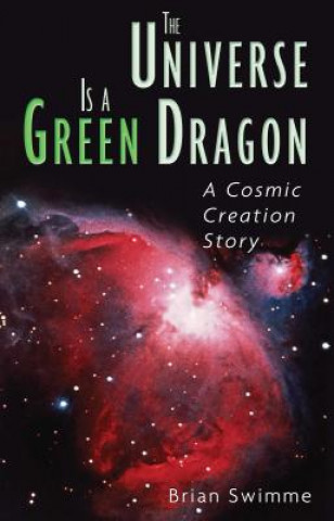 Könyv Universe Is a Green Dragon Brian Swimme