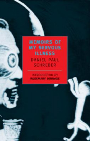 Kniha Memoirs Of My Nervous Illness Daniel Paul Schreber