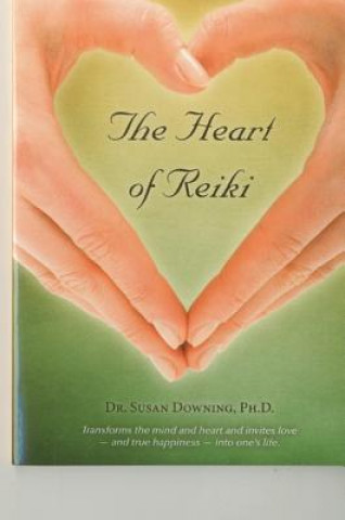 Könyv Heart of Reiki Susan Downing