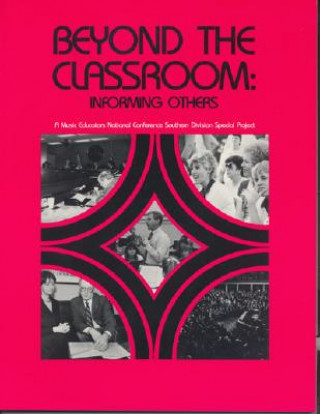 Kniha Beyond the Classroom The National Association for Music Education