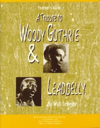 Buch Tribute to Woody Guthrie and Leadbelly, Teacher's Guide Will Schmid