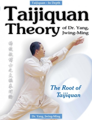 Kniha Taijiquan Theory of Dr. Yang, Jwing-Ming Jwing-ming Yang