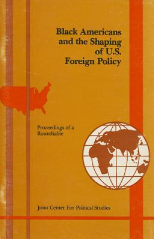 Carte Black Americans and the Shaping of U.S. Foreign Policy JCPS Office of Research