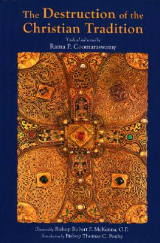 Kniha Destruction of the Christian Tradition Rama P. Coomaraswamy