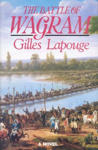 Könyv Battle of Wagram Gilles Lapouge