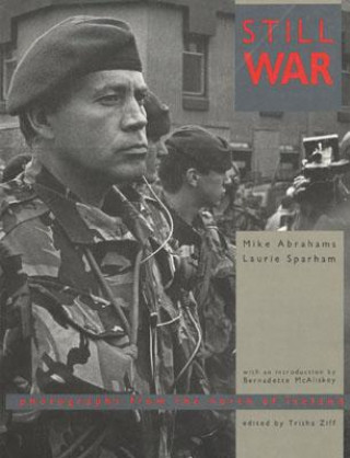 Libro Still War: Photographs from the North of Ireland Mike Abrahams