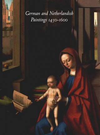 Kniha German and Netherlandish Paintings, 1450-1600 Burton L. Dunbar