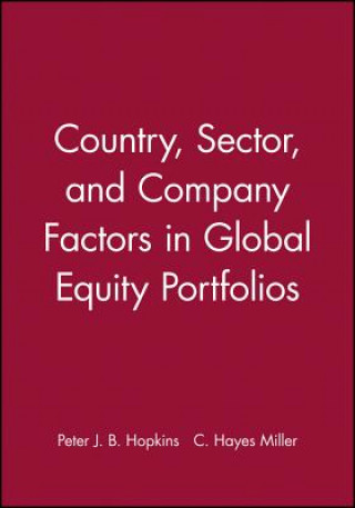 Carte Country, Sector and Company Factors in Global Equity Portfolios Peter J. B. Hopkins