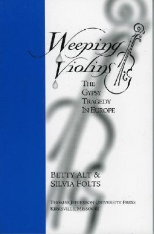 Kniha Weeping Violins Betty Alt