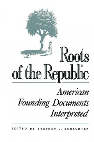 Knjiga Roots of the Republic Stephen L. Schechter