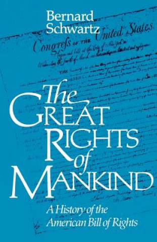 Könyv Great Rights of Mankind Bernard Schwartz
