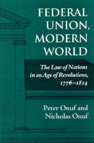 Kniha Federal Union, Modern World Peter S. Onuf