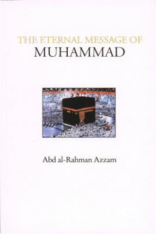 Carte Eternal Message of Muhammad Abd Al-Rahman Azzam