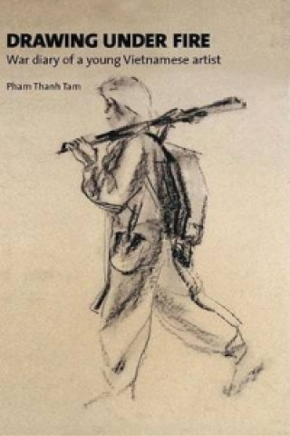Kniha Drawing Under Fire Pham Thanh Tam