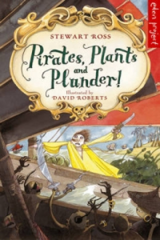 Kniha Pirates, Plants And Plunder! Stewart Ross