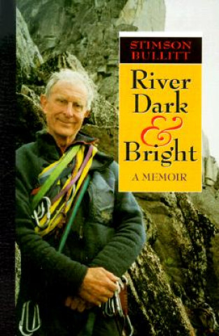 Kniha River Dark and Bright Stimson Bullitt