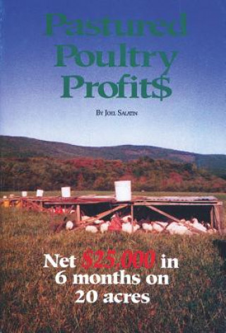 Книга Pastured Poultry Profit$ Joel Salatin