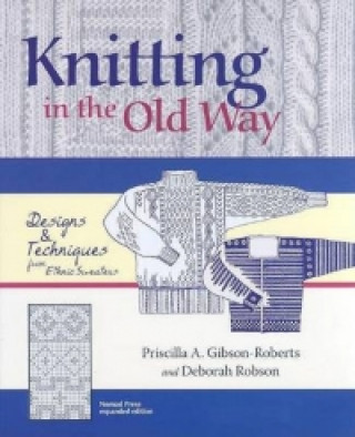 Könyv Knitting in the Old Way Priscilla A. Gibson-Roberts
