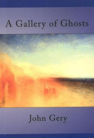 Kniha Gallery of Ghosts John Gery
