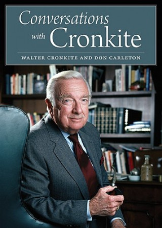 Kniha Conversations with Cronkite Walter Cronkite