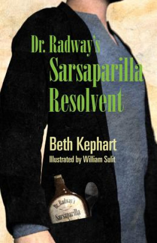 Книга Dr. Radway's Sarsaparilla Resolvent Beth Kephart