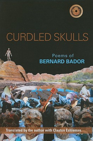 Kniha Curdled Skulls Bernard Bador