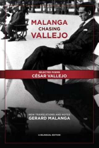 Книга Malanga Chasing Vallejo: Selected Poems: Cesar Vallejo Cesar Vallejo