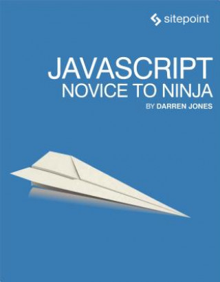 Kniha JavaScript: Novice to Ninja Darren Jones