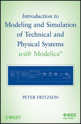 Könyv Introduction to Modeling and Simulation of Technical and Physical Systems with Modelica Peter A. Fritzson