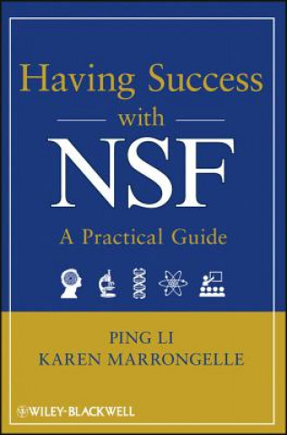Carte Having Success with NSF - A Practical Guide Ping Li