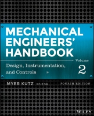 Książka Mechanical Engineers' Handbook, 4e Volume 2 - Design, Instrumentation, and Controls Myer Kutz