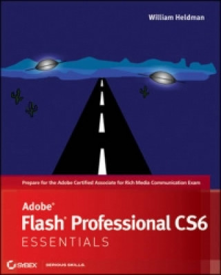 Carte Adobe Flash Professional CS6 Essentials William Heldman