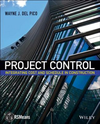 Könyv Project Control - Integrating Cost and Schedule in  Construction Wayne J. DelPico